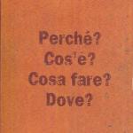 Perch�? Cos'�? Cosa fare? Dove? N. 1
