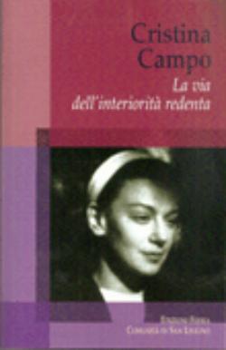 Cristina Campo. La via dell'interiorit� redenta